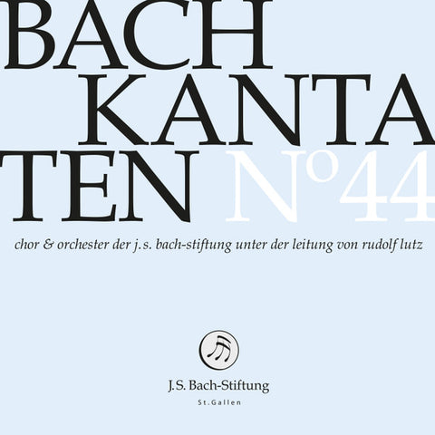 Bach – Chor & Orchester Der J.S. Bach Stiftung, Rudolf Lutz - Kantaten N° 44