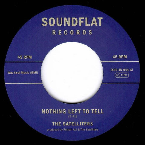 The Satelliters - Nothing Left To Tell / You