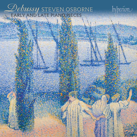 Debussy, Steven Osborne - Early And Late Piano Pieces