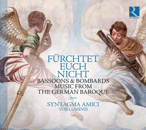 Syntagma Amici, Vox Luminis - Fürchtet Euch Nicht - Bassoons & Bombards Music From The German Baroque