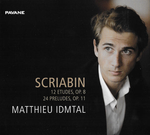 Alexander Scriabine, Matthieu Idmtal - 12 Etudes, Op. 8 / 24 Preludes, Op. 11