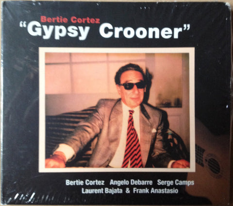 Bertie Cortez - Gypsy Crooner