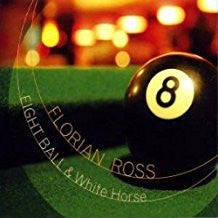 Florian Ross - Eight Ball & White Horse