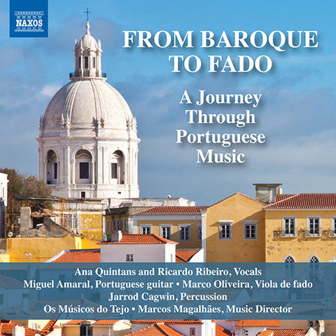 Various - FROM BAROQUE TO FADO - A Journey Through Portuguese Music (Quintans, Ribeiro, Amaral, Oliveira, Os Músicos do Tejo, M. Magalhães)