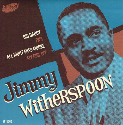 Jimmy Witherspoon - Big Daddy / TWA / All Right Miss Moore / My Girl Ivy