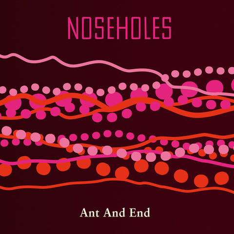 Noseholes - Ant And End
