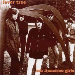 Fever Tree, - San Francisco Girls