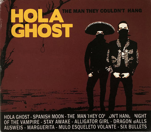 Hola Ghost - The Man They Couldn`t Hang