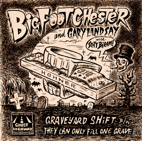 Big Foot Chester and Gary Lindsay with Scott Biram - Graveyard Shift / They Can Only Fill One Grave