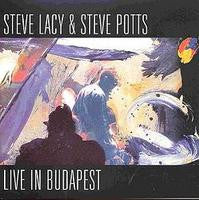 Steve Lacy / Steve Potts - Live In Budapest