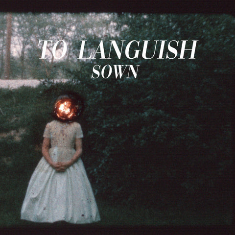 To Languish - Sown