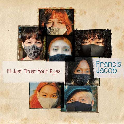 Francis Jacob - I'll Just Trust Your Eyes