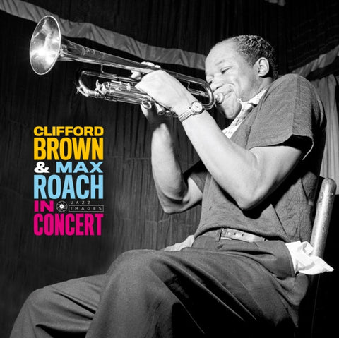 Clifford Brown & Max Roach - In Concert