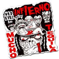 Wild Evel And Los Infierno - Mucho Tequila