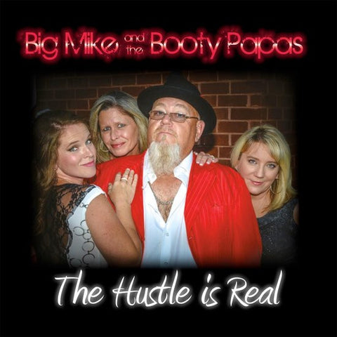 Big Mike And The Booty Papas - The Hustle Is Real