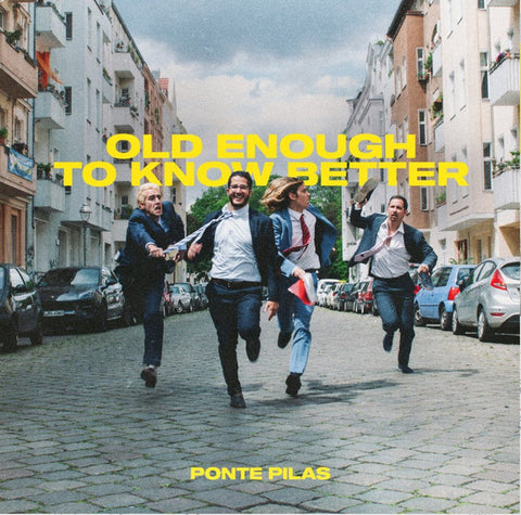 Ponte Pilas - Old Enough To Know Better