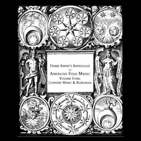Harry Smith - Harry Smith's Anthology Of American Folk Music Volume 4: Country Music & Bluegrass