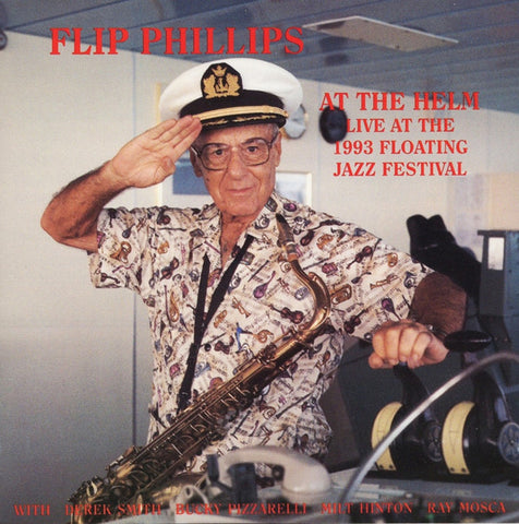 Flip Phillips - At The Helm (Live At The 1993 Floating Jazz Festival)