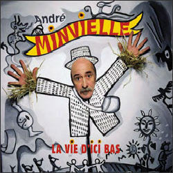 André Minvielle - La Vie d'Ici Bas