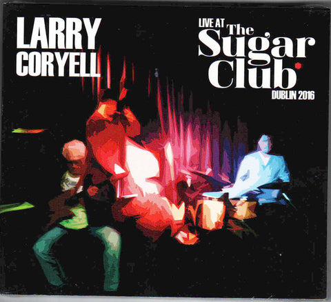 Larry Coryell - Live at the Sugar Club, Dublin 2016