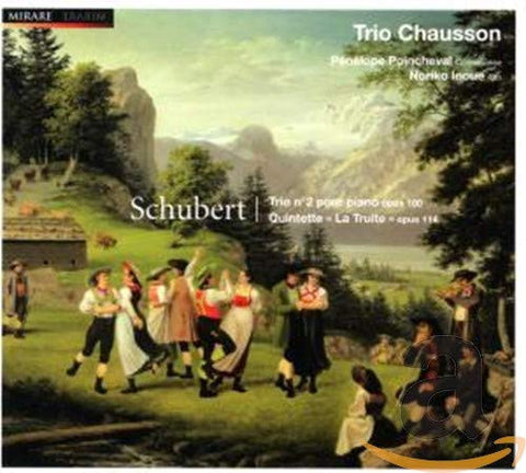 Schubert - Trio Chausson, Pénélope Poincheval, Noriko Inoue - Trio N°2 Pour Piano Opus 100 - Quintette 