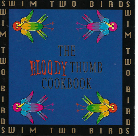 Swim Two Birds - The Bloody Thumb Cookbook
