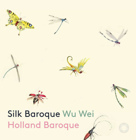 Wu Wei, Holland Baroque - Silk Baroque