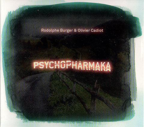 Rodolphe Burger & Olivier Cadiot - Psychopharmaka