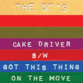 The Dt's - Cake Driver / Got This Thing On The Move