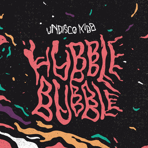 Undisco Kidd - Hubble Bubble