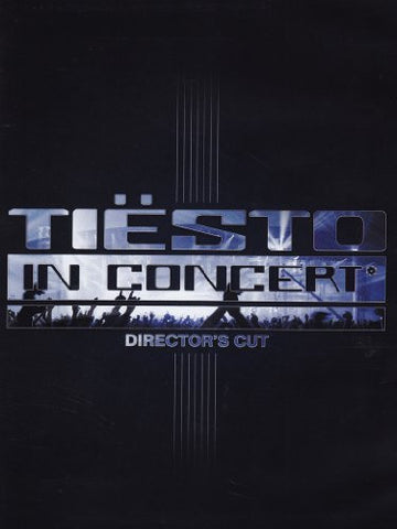 Tiësto - Tiësto In Concert - Director's Cut