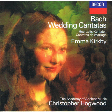 Bach - Emma Kirkby, Christopher Hogwood, The Academy Of Ancient Music - Wedding Cantatas
