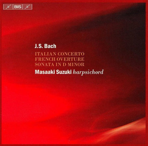 Johann Sebastian Bach, Masaaki Suzuki - Bach: Italian Concerto/French Overture/Sonata in D Minor