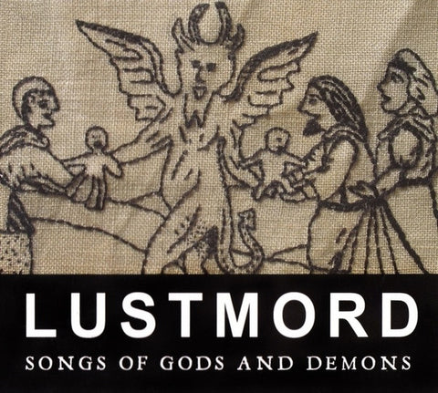 Lustmord - Songs Of Gods And Demons (Collected Works 1994-2007)