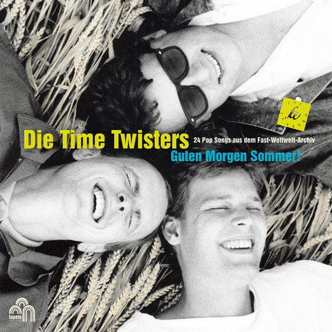Die Time Twisters - Guten Morgen Sommer! 24 Pop Songs aus dem Fast-Weltweit-Archiv