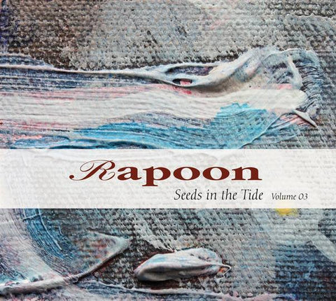 Rapoon - Seeds In The Tide Volume 03
