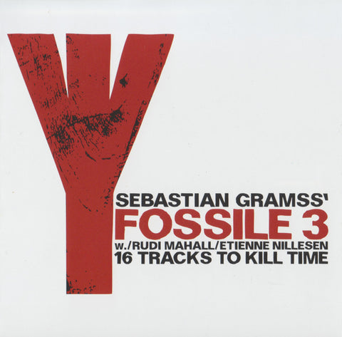 Sebastian Gramss' Fossile 3 w./ Rudi Mahall / Etienne Nillesen - 16 Tracks To Kill Time