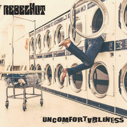 Rebelhot - Uncomfortableness