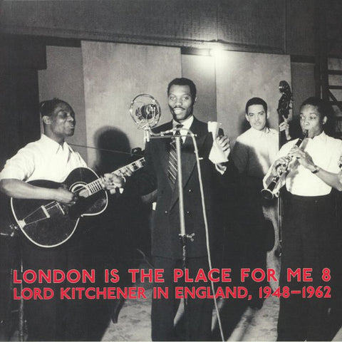Lord Kitchener - London Is The Place For Me 8 Lord Kitchener In England, 1948-1962