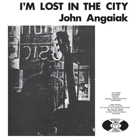 John Angaiak - I'm Lost In The City