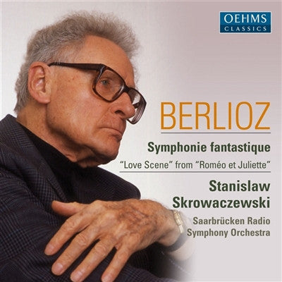 Berlioz, Stanislaw Skrowaczewski, Saarbrücken Radio Symphony Orchestra - Symphonie Fantastique - “Love Scene” From “Roméo Et Juliette”