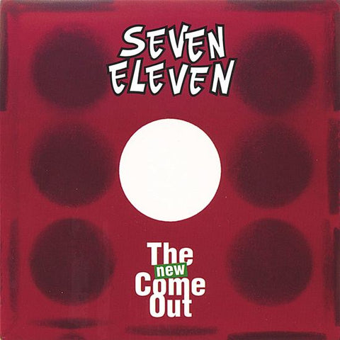 Seven Eleven - The New Come Out