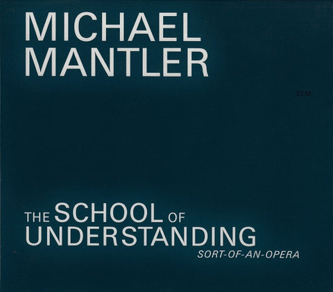 Michael Mantler - The School Of Understanding