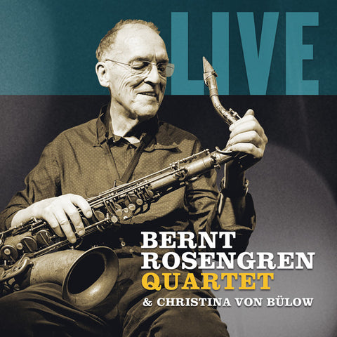 Bernt Rosengren Quartet & Christina von Bülow - Live