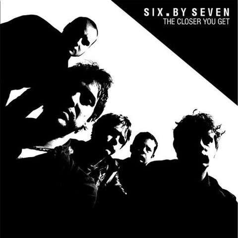Six.By Seven - The Closer You Get
