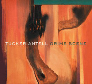 Tucker Antell - Grime Scene