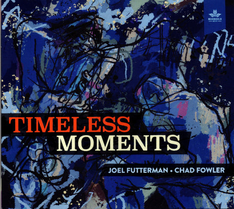 Joel Futterman + Chad Fowler - Timeless Moments
