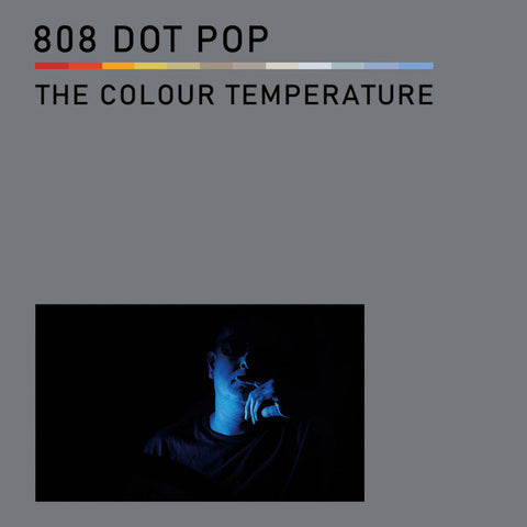 808 DOT POP - The Colour Temperature