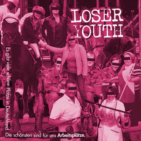 Loser Youth - Es Gibt Viele Schöne Plätze In Deutschland. Die Schönsten Sind Für Uns Arbeitsplätze.