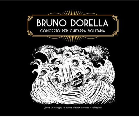 Bruno Dorella - Concerto Per Chitarra Solitaria